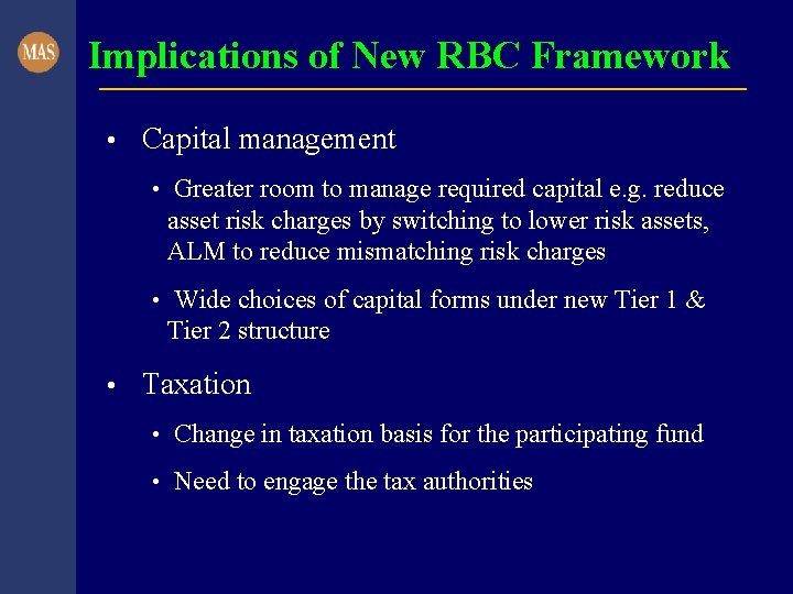 Implications of New RBC Framework • Capital management • Greater room to manage required
