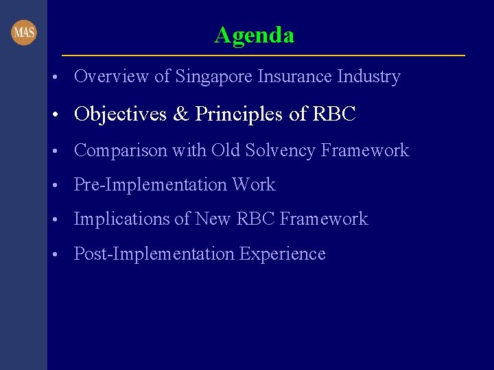 Agenda • Overview of Singapore Insurance Industry • Objectives & Principles of RBC •