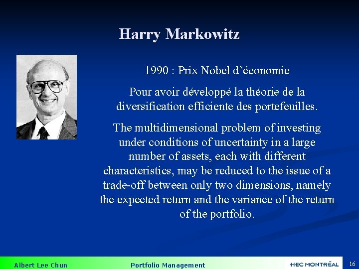 Harry Markowitz 1990 : Prix Nobel d’économie Pour avoir développé la théorie de la