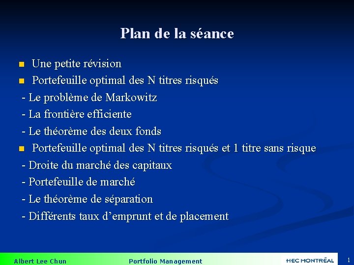 Plan de la séance Une petite révision n Portefeuille optimal des N titres risqués