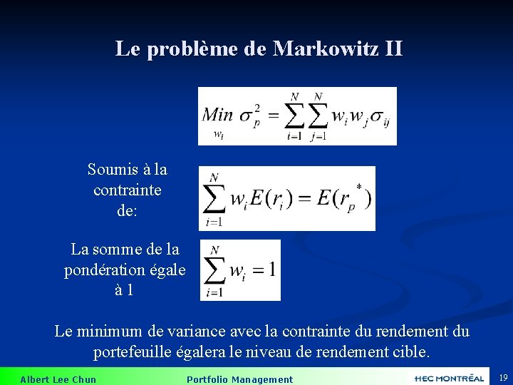 Le problème de Markowitz II Soumis à la contrainte de: La somme de la