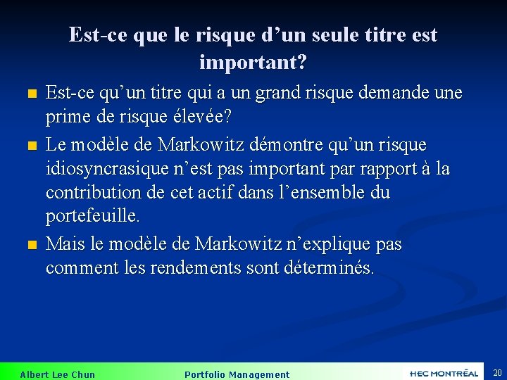 Est-ce que le risque d’un seule titre est important? n n n Est-ce qu’un