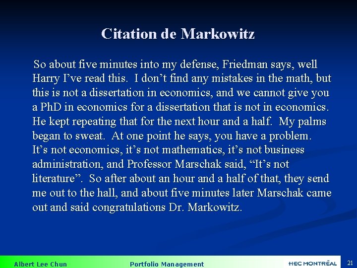 Citation de Markowitz So about five minutes into my defense, Friedman says, well Harry