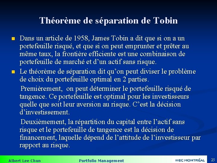 Théorème de séparation de Tobin n n Dans un article de 1958, James Tobin