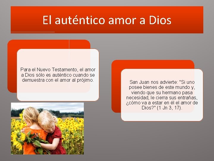 El auténtico amor a Dios Para el Nuevo Testamento, el amor a Dios sólo