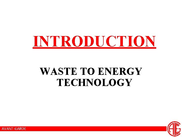 INTRODUCTION WASTE TO ENERGY TECHNOLOGY AVANT-GARDE 