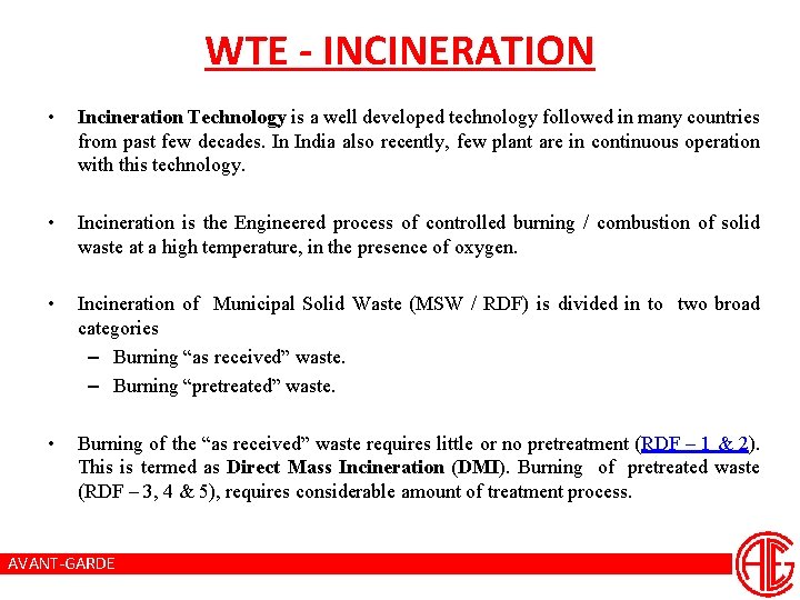 WTE - INCINERATION • Incineration Technology is a well developed technology followed in many