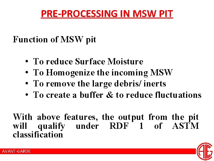 PRE-PROCESSING IN MSW PIT Function of MSW pit • • To reduce Surface Moisture