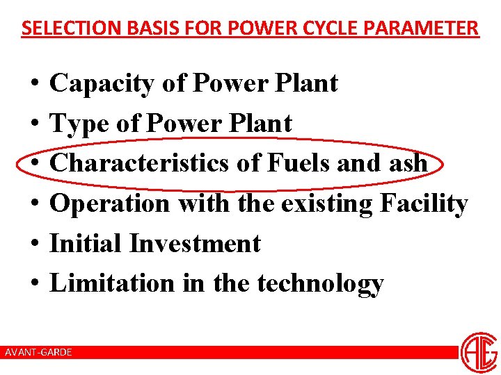 SELECTION BASIS FOR POWER CYCLE PARAMETER • • • Capacity of Power Plant Type