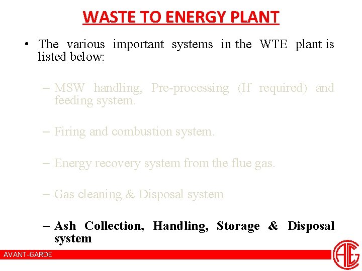 WASTE TO ENERGY PLANT • The various important systems in the WTE plant is