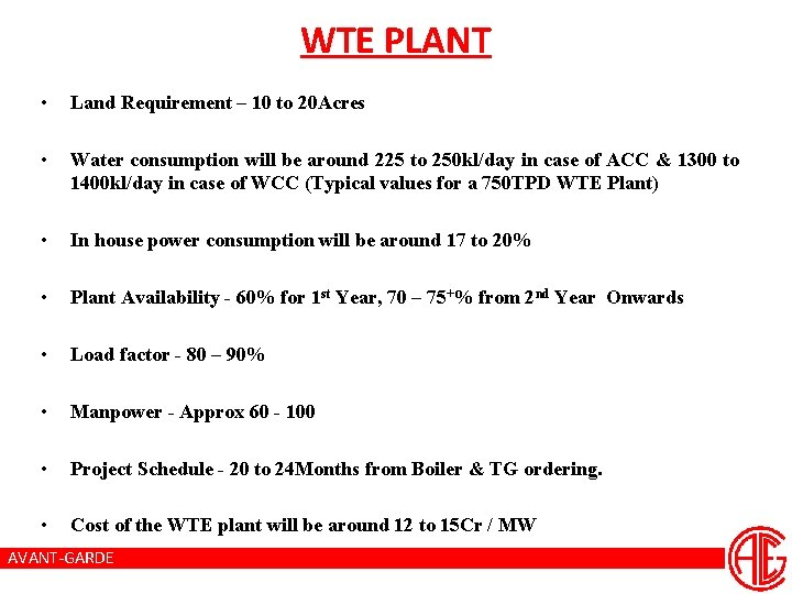 WTE PLANT • Land Requirement – 10 to 20 Acres • Water consumption will