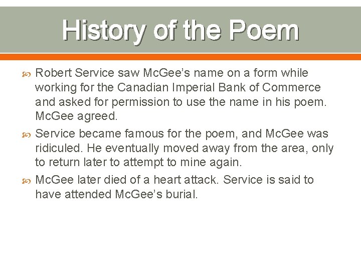 History of the Poem Robert Service saw Mc. Gee’s name on a form while