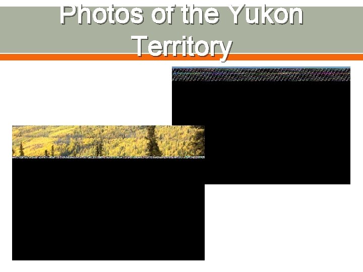 Photos of the Yukon Territory 
