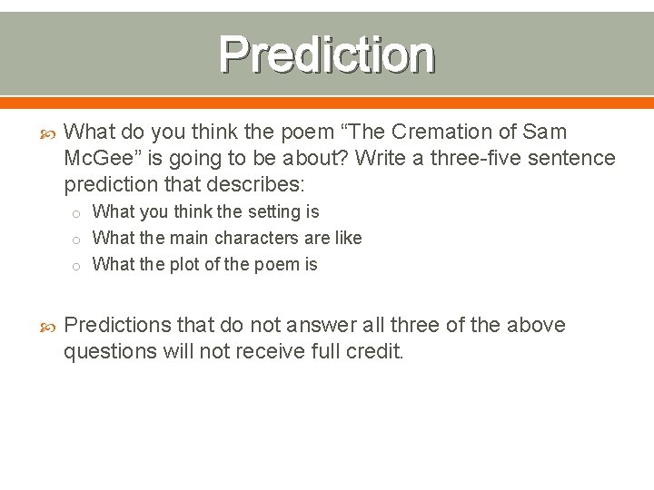 Prediction What do you think the poem “The Cremation of Sam Mc. Gee” is