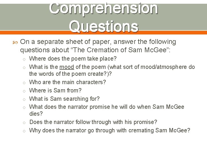 Comprehension Questions On a separate sheet of paper, answer the following questions about “The
