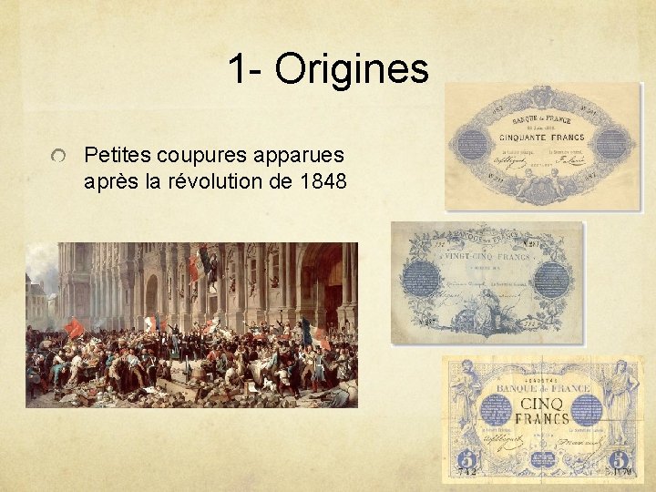 1 - Origines Petites coupures apparues après la révolution de 1848 