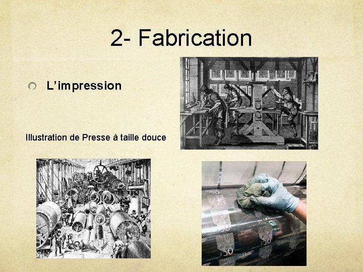 2 - Fabrication L’impression Illustration de Presse à taille douce 