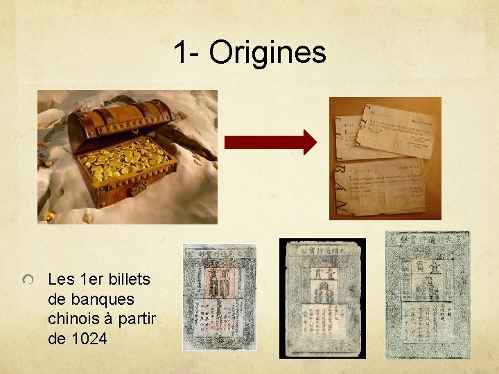 1 - Origines Les 1 er billets de banques chinois à partir de 1024