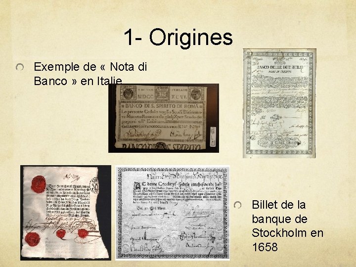 1 - Origines Exemple de « Nota di Banco » en Italie Billet de