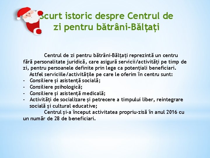 * Scurt istoric despre Centrul de zi pentru bătrâni-Bălțați reprezintă un centru fără personalitate