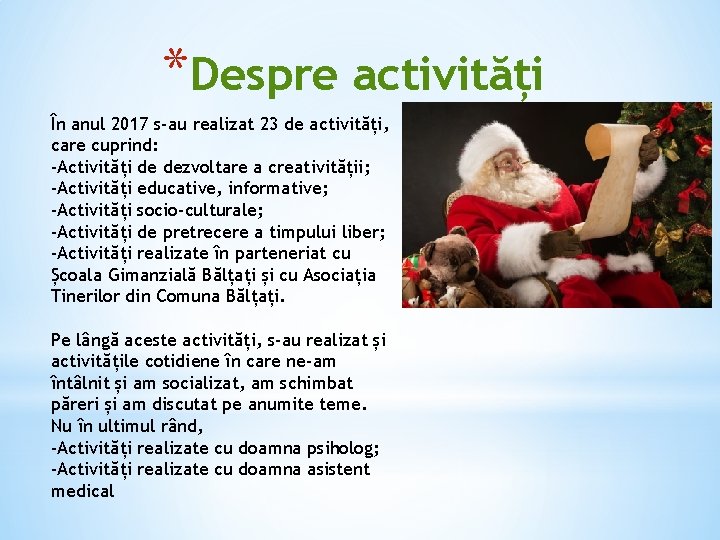 *Despre activități În anul 2017 s-au realizat 23 de activități, care cuprind: -Activități de