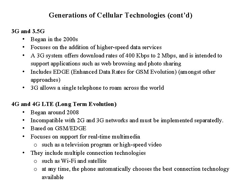 Generations of Cellular Technologies (cont’d) 3 G and 3. 5 G • Began in