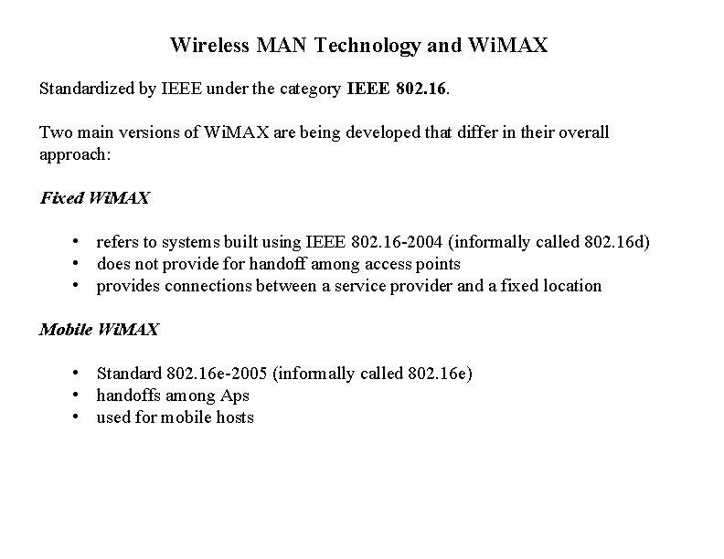 Wireless MAN Technology and Wi. MAX Standardized by IEEE under the category IEEE 802.