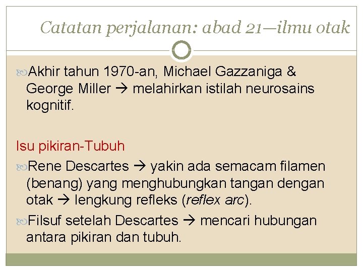 Catatan perjalanan: abad 21—ilmu otak Akhir tahun 1970 -an, Michael Gazzaniga & George Miller