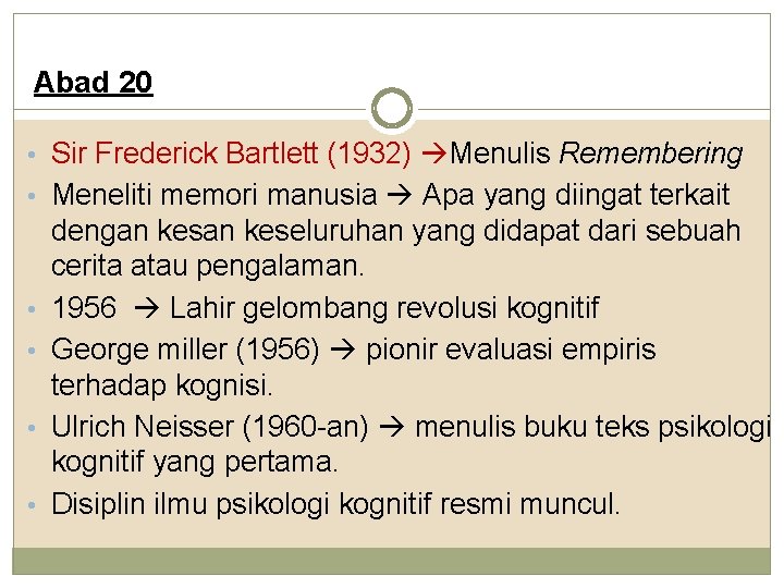 Abad 20 • Sir Frederick Bartlett (1932) Menulis Remembering • Meneliti memori manusia Apa