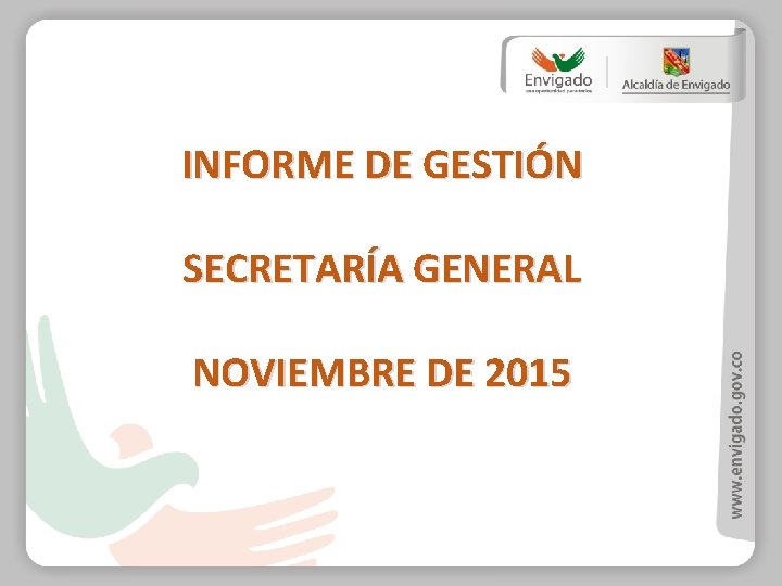 INFORME DE GESTIÓN SECRETARÍA GENERAL NOVIEMBRE DE 2015 