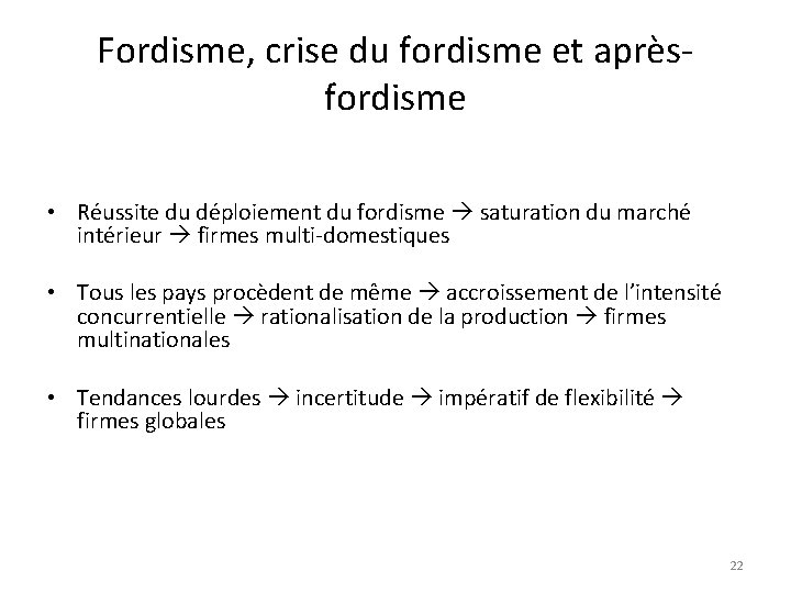Fordisme, crise du fordisme et aprèsfordisme • Réussite du déploiement du fordisme saturation du