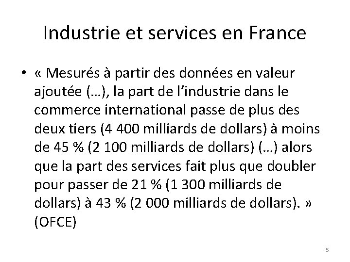 Industrie et services en France • « Mesurés à partir des données en valeur