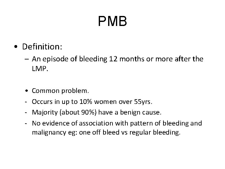 PMB • Definition: – An episode of bleeding 12 months or more after the