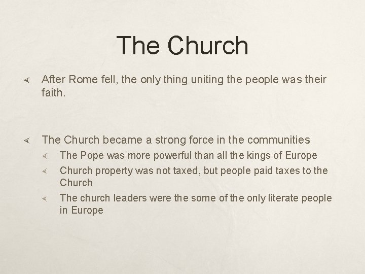 The Church After Rome fell, the only thing uniting the people was their faith.