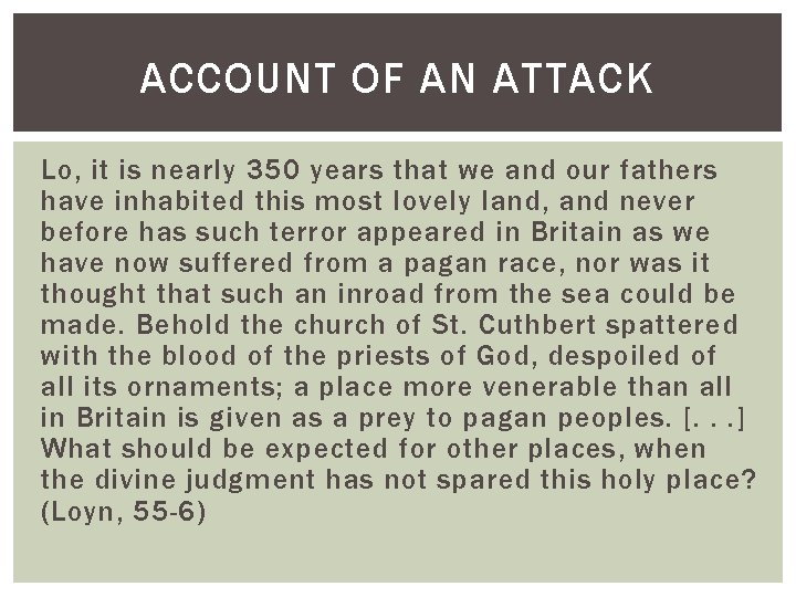 ACCOUNT OF AN ATTACK Lo, it is nearly 350 years that we and our