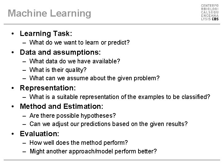 Machine Learning • Learning Task: – What do we want to learn or predict? Machine Learning • Learning Task: – What do we want to learn or predict?