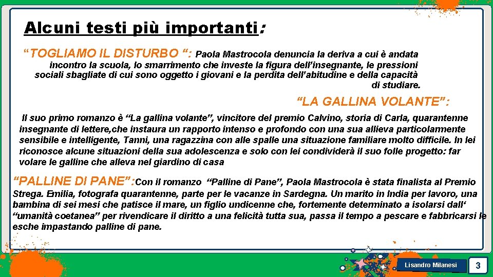 Alcuni testi più importanti: “TOGLIAMO IL DISTURBO “: Paola Mastrocola denuncia la deriva a