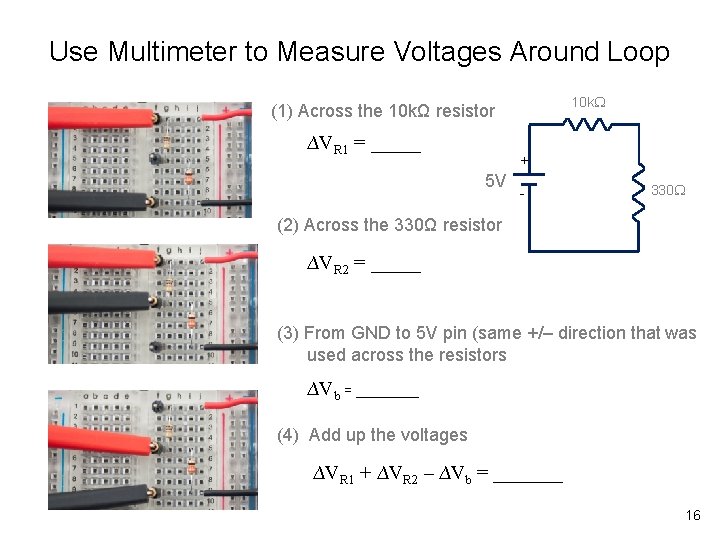 Use Multimeter to Measure Voltages Around Loop 10 k. W (1) Across the 10