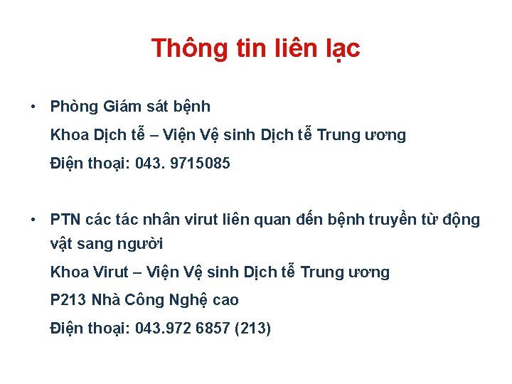 Thông tin liên lạc • Phòng Giám sát bệnh Khoa Dịch tễ – Viện