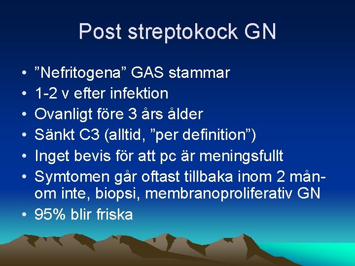 Post streptokock GN • • • ”Nefritogena” GAS stammar 1 -2 v efter infektion