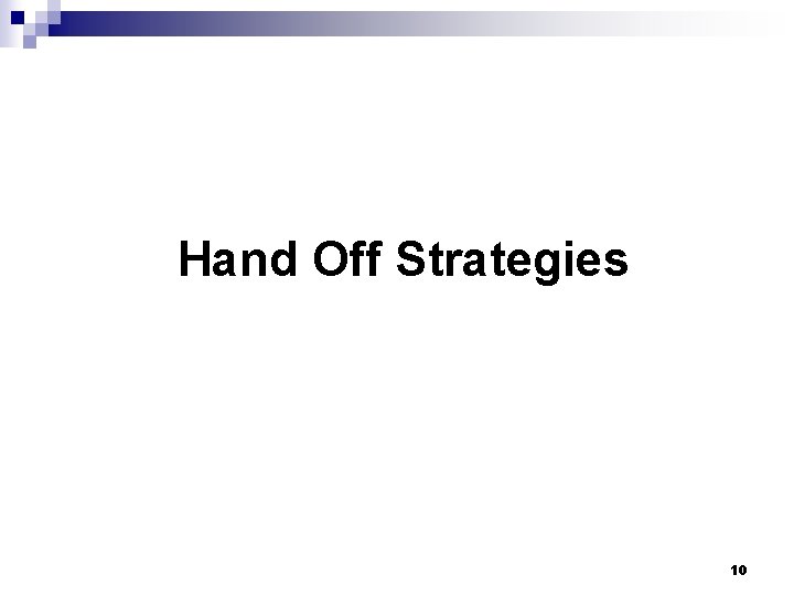 Hand Off Strategies 10 