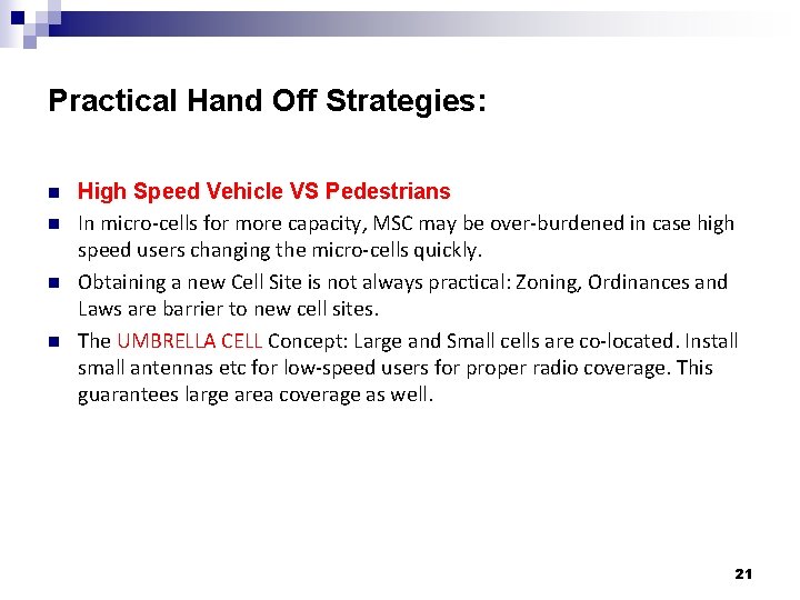 Practical Hand Off Strategies: n n High Speed Vehicle VS Pedestrians In micro-cells for