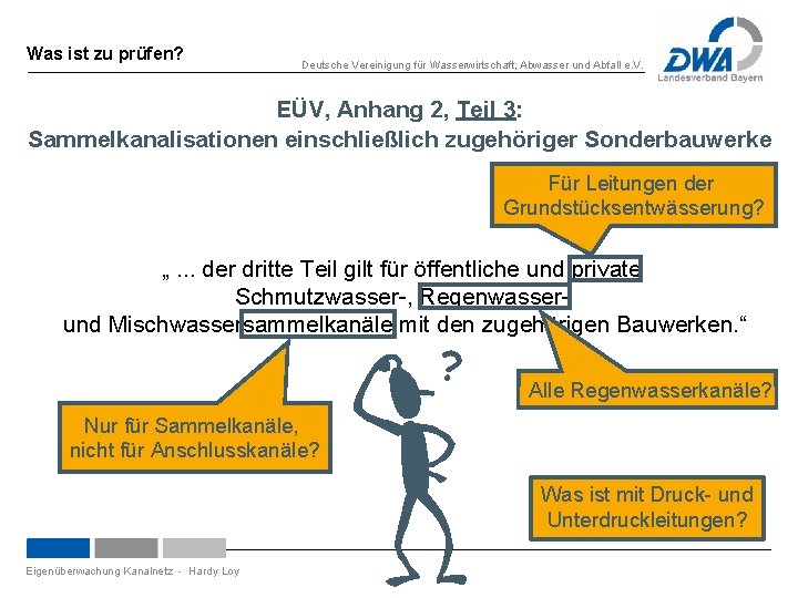 Was ist zu prüfen? Deutsche Vereinigung für Wasserwirtschaft, Abwasser und Abfall e. V. EÜV,