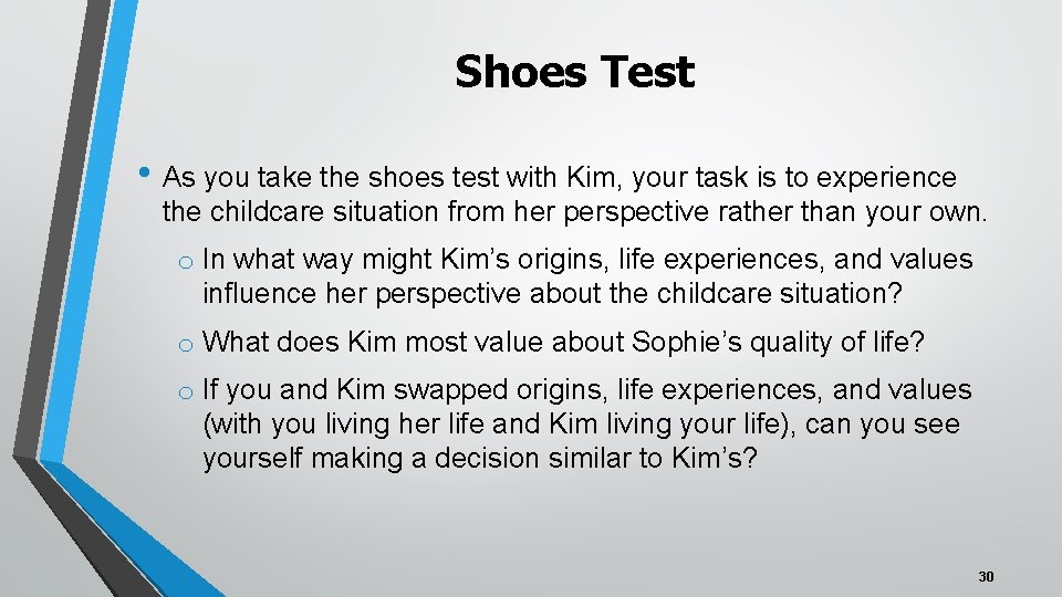 Shoes Test • As you take the shoes test with Kim, your task is