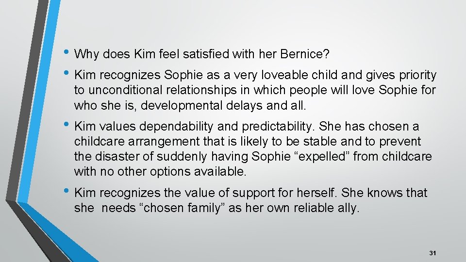  • Why does Kim feel satisfied with her Bernice? • Kim recognizes Sophie