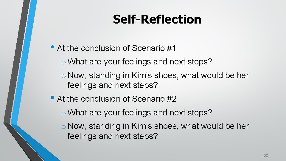 Self-Reflection • At the conclusion of Scenario #1 o What are your feelings and