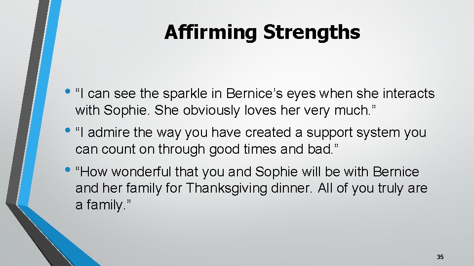 Affirming Strengths • “I can see the sparkle in Bernice’s eyes when she interacts