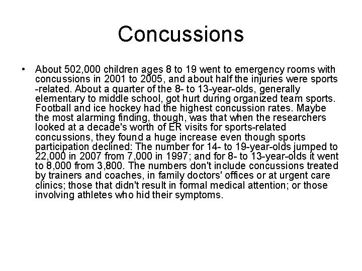Concussions • About 502, 000 children ages 8 to 19 went to emergency rooms