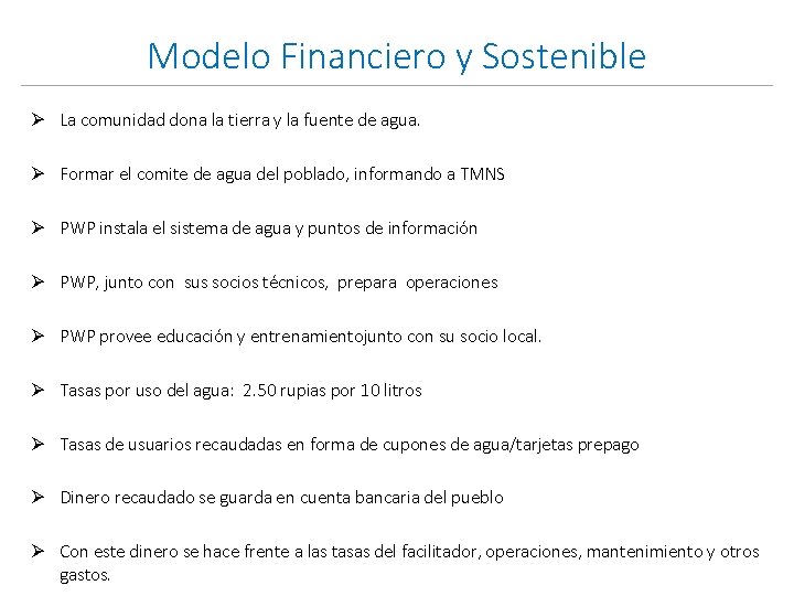 Modelo Financiero y Sostenible Ø La comunidad dona la tierra y la fuente de
