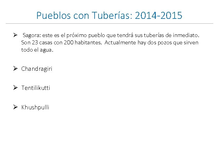 Pueblos con Tuberías: 2014 -2015 Ø Sagora: este es el próximo pueblo que tendrá